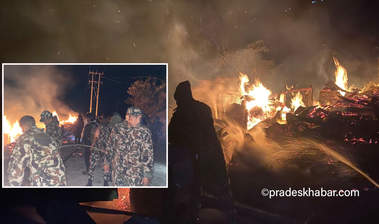 ताप्लेजुङ आगलागी : चार घर पूर्ण रूपमा नष्ट हुँदा करोडौं क्षतिको अनुमान